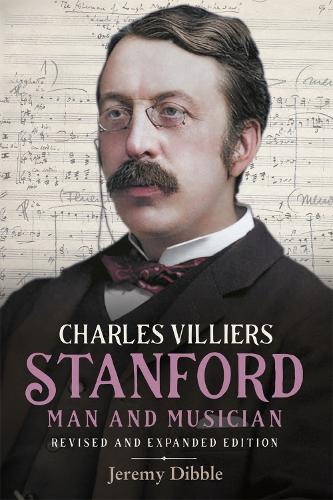 Бумажная книга «Charles Villiers Stanford: Man and Musician: Revised and Expanded Edition», автор Джереми Диббл - фото №1