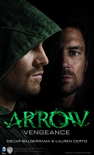Паперова книга «Arrow - Vengeance. Book 1», авторів Оскар Бальдеррама, Лорен Серто - фото №1