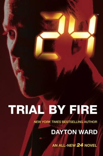 Паперова книга «24 Trial by Fire», автор Дейтон Уорд - фото №1