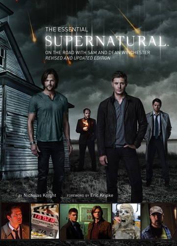 Бумажная книга «The Essential Supernatural (Revised & Updated Edition): On the Road with Sam and Dean Winchester», авторов Николас Найт, Эрик Крипке - фото №1