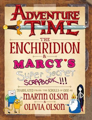 Бумажная книга «Adventure Time - The Enchiridion & Marcy's Super Secret Scrapbook», авторов Мартин Олсон, Оливия Олсон - фото №1