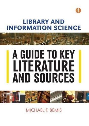 Бумажная книга «Library and Information Science: A Guide to Key Literature and Sources», автор Майкл Ф. Бемис - фото №1