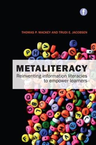 Бумажная книга «Metaliteracy: Reinventing information literacy to empower learners», авторов Томас П. Маки, Труди Е. Джейкобсон - фото №1