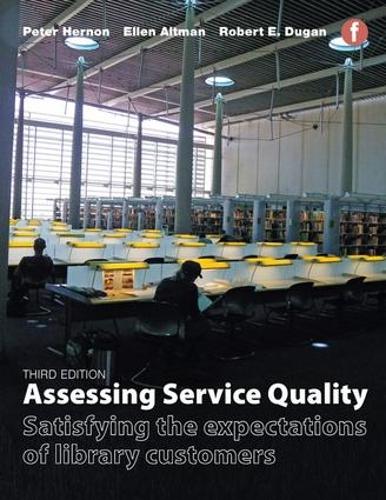 [object Object] «Assessing Service Quality: Satisfying the expectations of library customers», авторів Еллен Альтман, Пітер Хернон, Роберт Дуган - фото №1