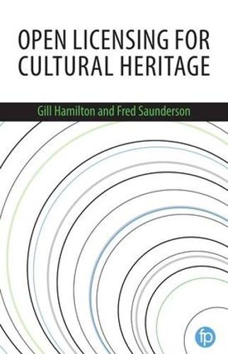 Паперова книга «Open Licensing for Cultural Heritage», авторів Фред Сондерсон, Гілл Гамільтон - фото №1