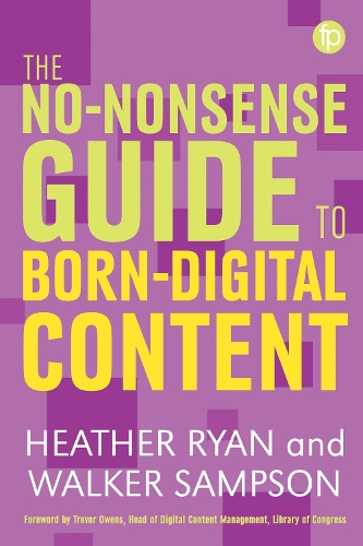 Бумажная книга «The No-nonsense Guide to Born-digital Content», авторов Хизер Боуден, Уокер Сэмпсон - фото №1