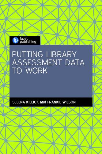 [object Object] «Putting Library Assessment Data to Work», авторів Френкі Вілсон, Селена Кіллік - фото №1