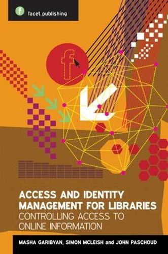 [object Object] «Access and Identity Management for Libraries: Controlling access to online information», авторів Джон Пашуд, Маріам Гарібян, Саймон Маклейш - фото №1