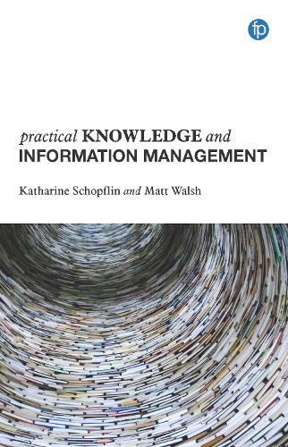 Бумажная книга «Practical Knowledge and Information Management», авторов Кэтрин Шопфлин, Мэтт Уолш - фото №1