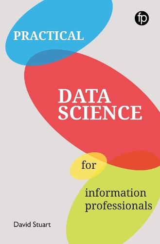 [object Object] «Practical Data Science for Information Professionals», автор Девід Стюарт - фото №1