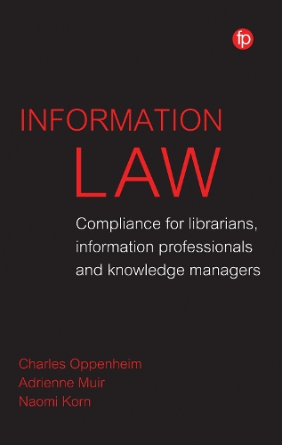 Паперова книга «Information Law: Compliance for librarians, information professionals and knowledge managers», авторів Адрієнн Мюїр, Чарльз Оппенгейм, Наомі Корн - фото №1