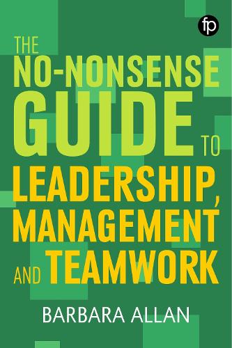 Бумажная книга «The No-Nonsense Guide to Leadership, Management and Teamwork», автор Барбара Аллан - фото №1