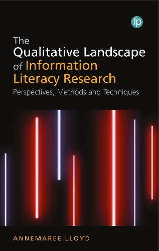 Бумажная книга «The Qualitative Landscape of Information Literacy Research: Perspectives, Methods and Techniques», автор Аннемари Ллойд - фото №1