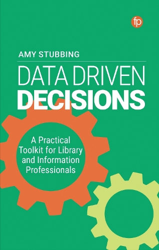 Бумажная книга «Data-Driven Decisions: A Practical Toolkit for Librarians and Information Professionals», автор Эми Стаббинг - фото №1