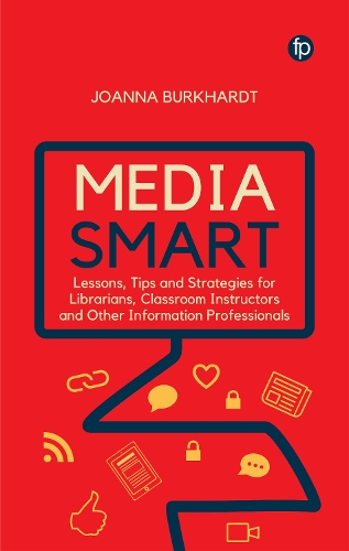Паперова книга «Media Smart: Lessons, Tips and Strategies for Librarians, Classroom Instructors and other Information Professionals», автор Джоанна М. Буркхардт - фото №1
