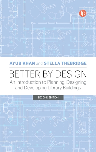 Бумажная книга «Better by Design: An Introduction to Planning, Designing and Developing Library Buildings», авторов Аюб Хан, Стелла Тебридж - фото №1