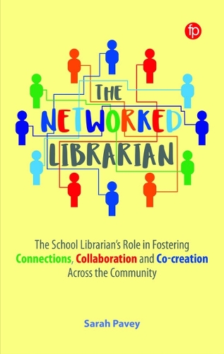 Бумажная книга «The Networked Librarian: The School Librarians Role in Fostering Connections, Collaboration and Co-creation Across the Community», автор Сара Пэйви - фото №1