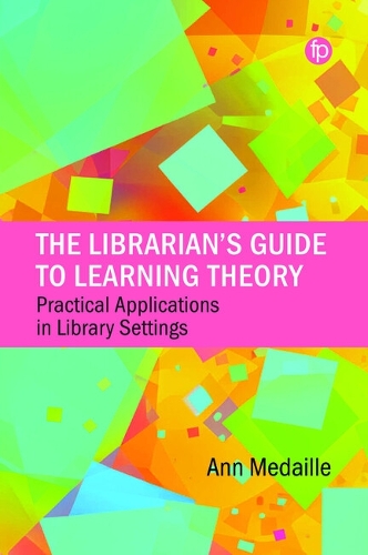 Паперова книга «The Librarian's Guide to Learning Theory: Practical Applications in Library Settings», автор Енн Медайль - фото №1