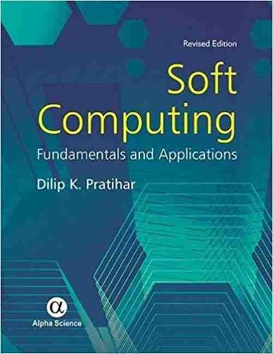 Бумажная книга «Soft Computing: Fundamentals and Applications», автор Д.К. Пратихар - фото №1