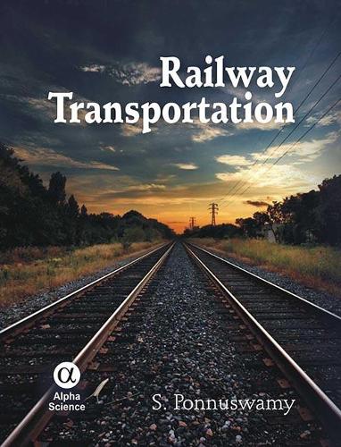 Бумажная книга «Railway Transportation: Engineering, Operation and Management», автор С. Поннусвами - фото №1