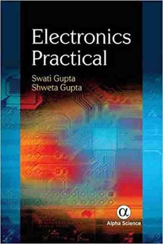 Бумажная книга «Electronics Practical», авторов Швета Гупта, Свати Гупта - фото №1