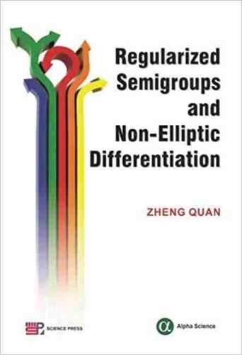 Паперова книга «Regularized Semigroups and Non-Elliptic Differential Operators», авторів Лі Міало, Чжен Куан - фото №1