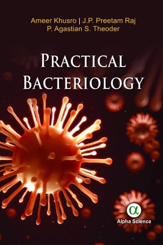 Бумажная книга «Practical Bacteriology», авторов Амир Хусро, Дж. П. Претам Радж, П. Агастьян, С. Теодер - фото №1