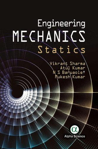 [object Object] «Engineering Mechanics:: Statics», авторов Атул Кумар, Мукеш Кумар, Н. С. Баруале, Викрант Шарма - фото №1