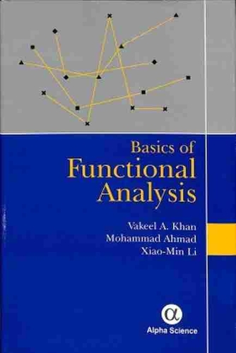 Бумажная книга «Basics of Functional Analysis», авторов Мохаммад Ахмад, Вакил А. Khan, Сяо-Минь Ли - фото №1