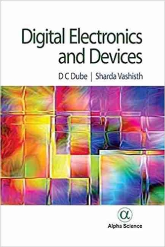 Бумажная книга «Digital Electronics and Devices», авторов Д. К. Дубе, Шарда Вашистх - фото №1