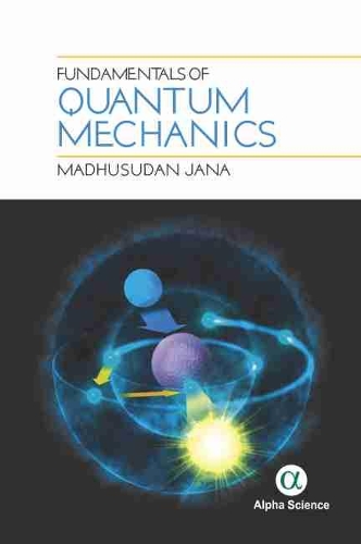 Бумажная книга «Fundamentals of Quantum Mechanics», автор Мадхусудан Джана - фото №1