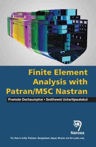 [object Object] «Finite Element Analysis with PATRAN / MSC NASTRAN», авторів Прамоте Дечаумфай, Седтхават Сухаритпватскул - фото №1