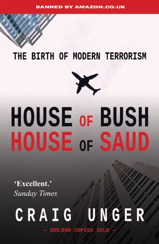 Бумажная книга «House of Bush House of Saud: The Birth of Modern Terrorism», автор Крейг Унгер - фото №1
