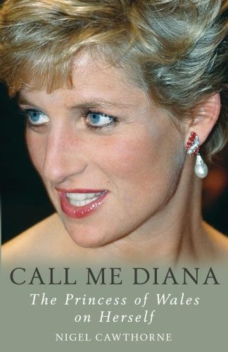 Паперова книга «Call Me Diana: The Princess of Wales on the Princess of Wales», автор Найджел Коуторн - фото №1