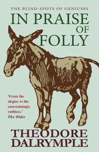 Бумажная книга «In Praise of Folly: The Blind-spots of Geniuses», автор Теодор Далримпл - фото №1