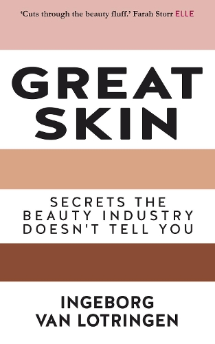 Бумажная книга «Great Skin: Secrets the Beauty Industry Doesn't Tell You», автор Ингеборг ван Лотринген - фото №1