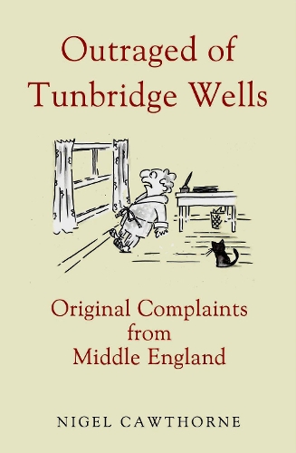 Паперова книга «Outraged of Tunbridge Wells: Complaints from Middle England», автор Найджел Коуторн - фото №1
