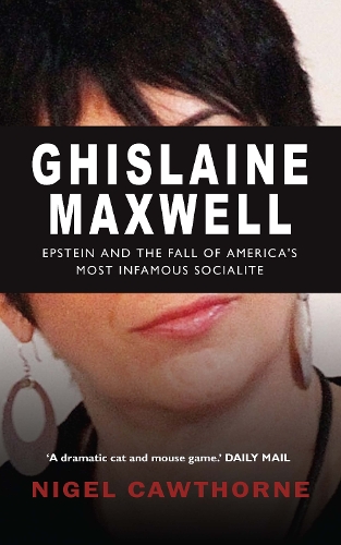 Бумажная книга «Ghislaine Maxwell: Epstein and The Fall of America's Most Infamous Socialite», автор Найджел Коуторн - фото №1