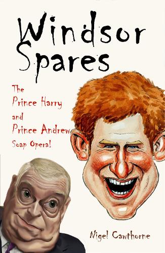 Бумажная книга «Windsor Spares: The Prince Harry and Prince Andrew Show!», автор Найджел Коуторн - фото №1