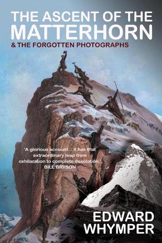 Бумажная книга «The Ascent of the Matterhorn: With the Forgotten Photographs», автор Эдвард Уимпер - фото №1