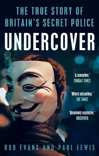 Паперова книга «Undercover: The True Story of Britain's Secret Police», авторів Пол Льюїс, Роб Еванс - фото №1