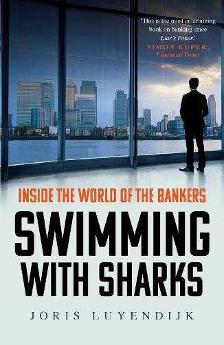 Паперова книга «Swimming with Sharks: Inside the World of the Bankers», автор Йоріс Люендейк - фото №1