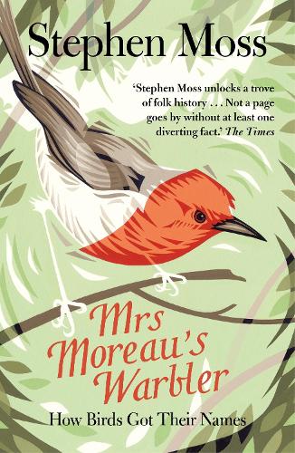 Бумажная книга «Mrs Moreau's Warbler: How Birds Got Their Names», автор Стивен Мосс - фото №1
