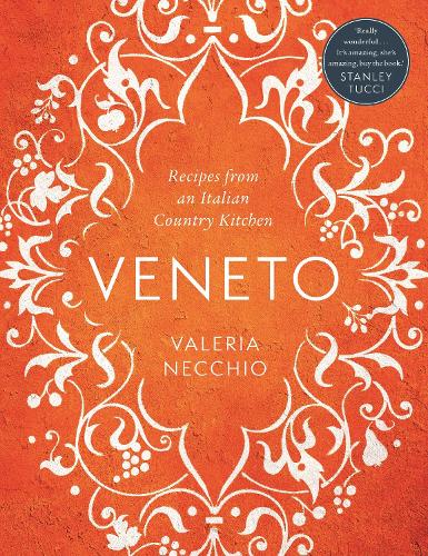 Паперова книга «Veneto: Recipes from an Italian Country Kitchen», автор Валерія Неккіо - фото №1