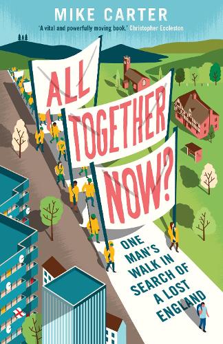 Бумажная книга «All Together Now?: One Man's Walk in Search of a Lost England», автор Майк Картер - фото №1