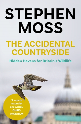 Паперова книга «The Accidental Countryside: Hidden Havens for Britain's Wildlife», автор Стівен Мосс - фото №1