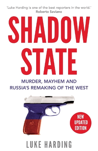 Паперова книга «Shadow State: Murder, Mayhem and Russia’s Remaking of the West», автор Люк Хардінг - фото №1