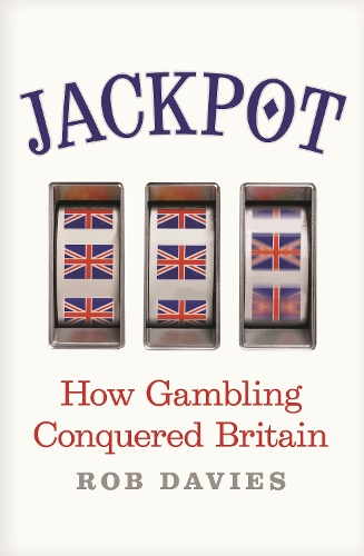 Бумажная книга «Jackpot: How Gambling Conquered Britain», автор Роб Дэвис - фото №1