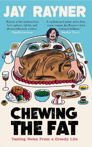 Бумажная книга «Chewing the Fat: Tasting notes from a greedy life», автор Джей Рэйнер - фото №1
