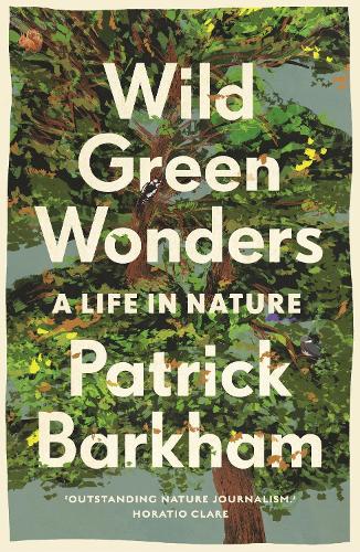 Бумажная книга «Wild Green Wonders: A Life in Nature», автор Патрик Баркхэм - фото №1